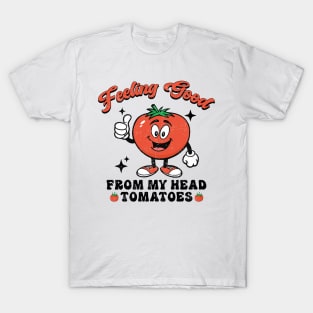 Feeling Good From My Head Tomatoes Vegan Veggies T-Shirt